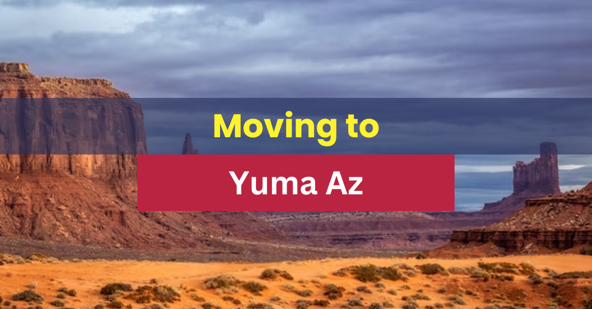 Moving To Yuma Az
